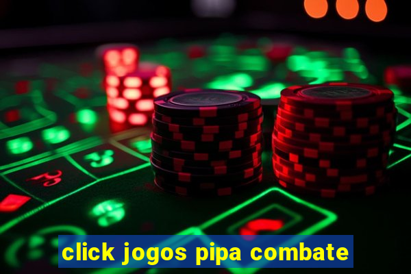 click jogos pipa combate